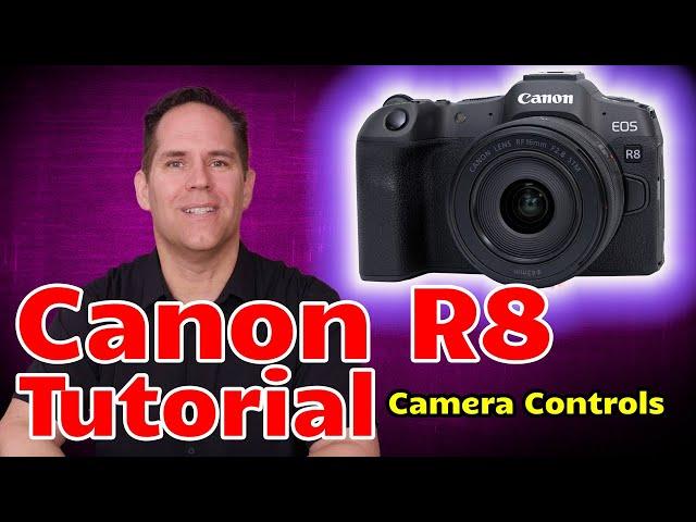 Canon R8 Tutorial Training Video Overview Users Guide Set Up - Made for Beginners