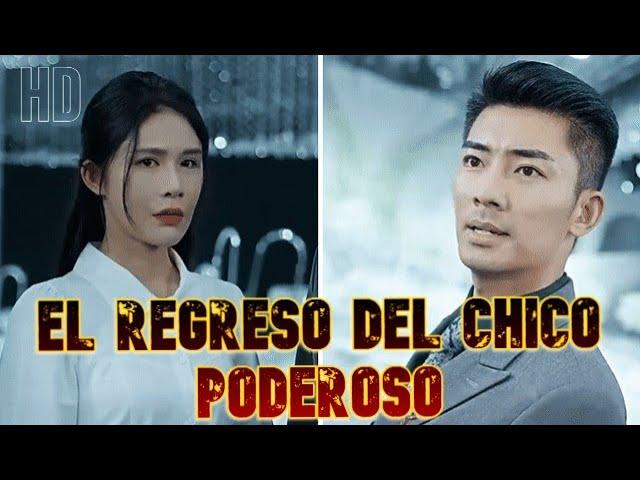 El Regreso Del Chico Poderoso Completo En Español #drama