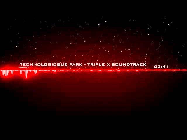 Triple X Soundtrack - Orbital - Technologicque Park