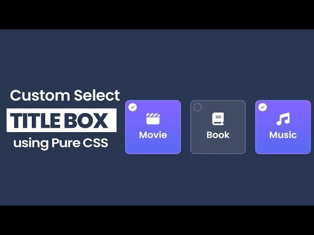 CSS Box Tiles Design - Custom Select Box Tiles Layout using CSS