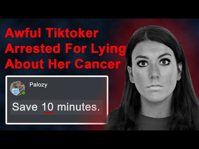 Awful Tiktoker Arrested For Lying About Her Cancer - Short Version