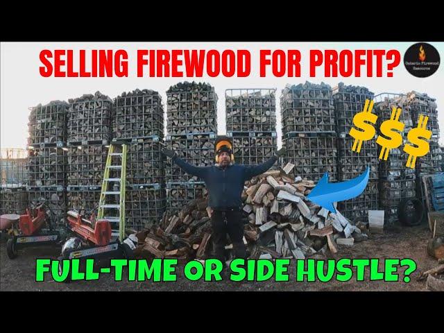 WANNA START A FIREWOOD BUSINESS FOR PROFIT? BUSINESS TIPS AND IDEAS