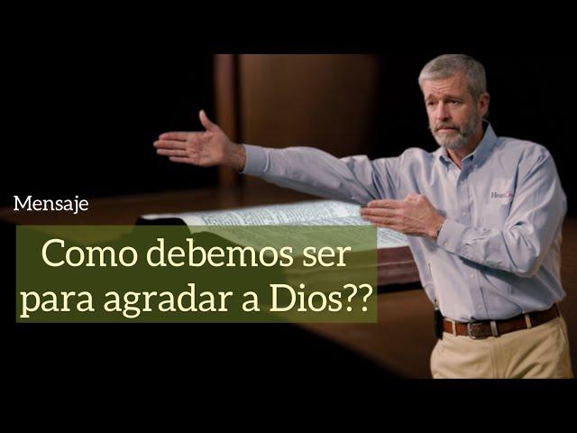 Paul Washer/COMO DEBEMOS SER PARA AGRADAR A DIOS??? (ESPAÑOL)