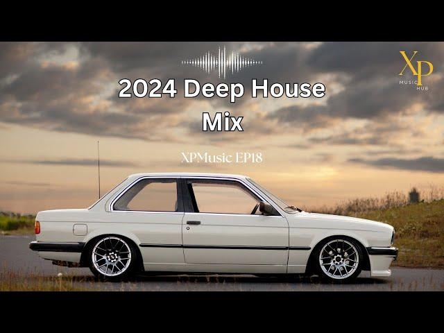 DEEP HOUSE MIX 2024 Mixed by XP | XPMusic EP18 | SOUTH AFRICA | #soulfulhouse #deephouse