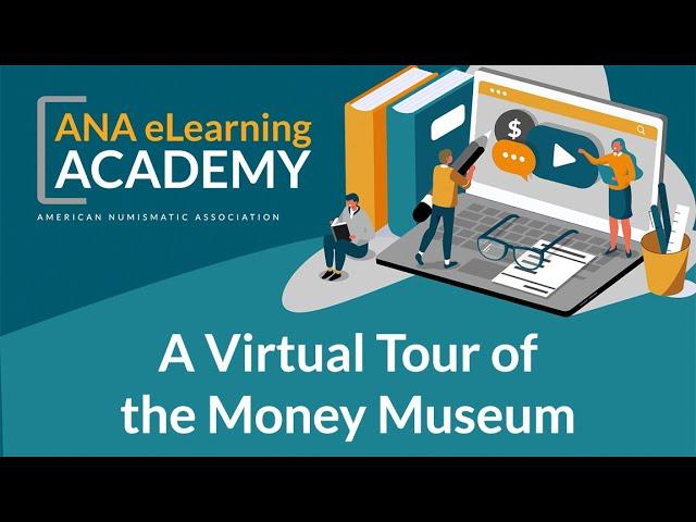 Money Museum Virtual Tour | American Numismatic Association