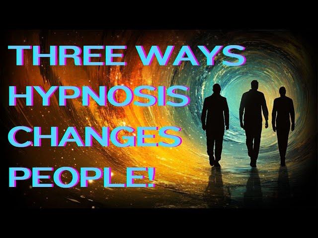 Three Ways Hypnosis Catalyzes REAL Change!