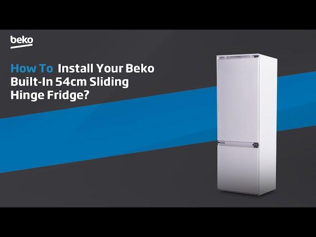 How to Install your Beko Built-In 54cm Sliding Hinge Fridge?