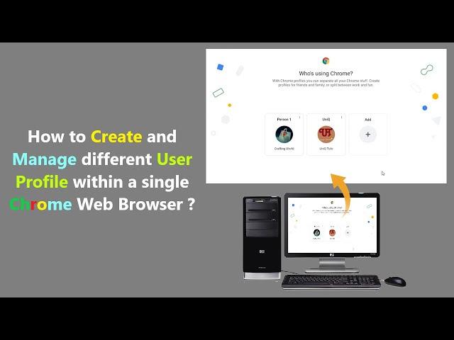 How to Create and Manage different User Profile within a single Chrome Web Browser ?