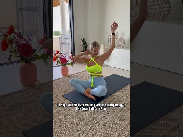 Do Yoga With Me | Soft Morning Stretch & Glowy Energy | Diva Angel Self-Care Flow