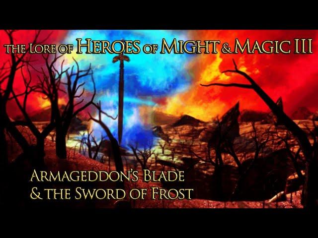 The Lore of Heroes of Might and Magic III - Armageddon's Blade & The Sword of Frost