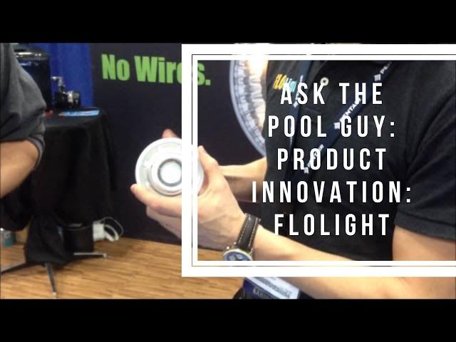 Ask the Pool Guy: Product Innovation: FloLight