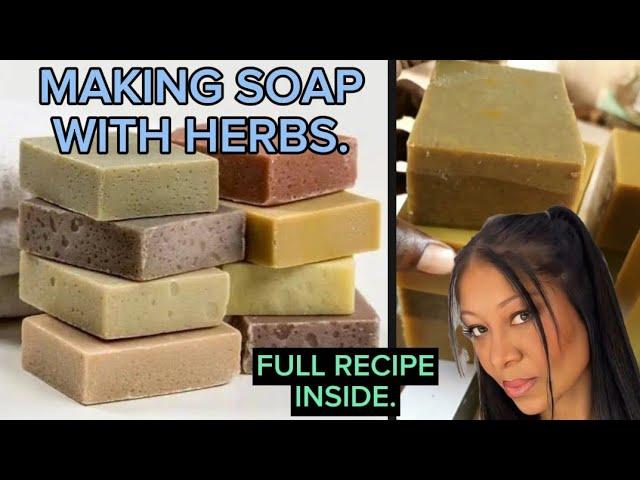 MAKING SOAP WITH HERBS, WHAT YOU NEED TO KNOW. Recipe included.#herbalsoap #howtomakeherbalsoap