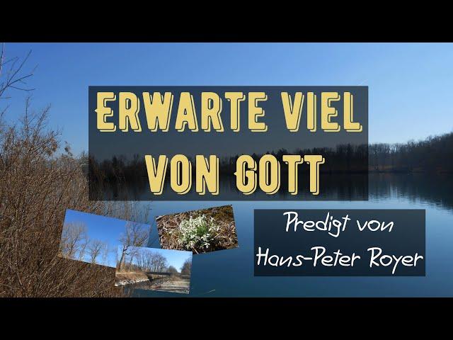 Erwarte viel von Gott! | Hans-Peter Royer