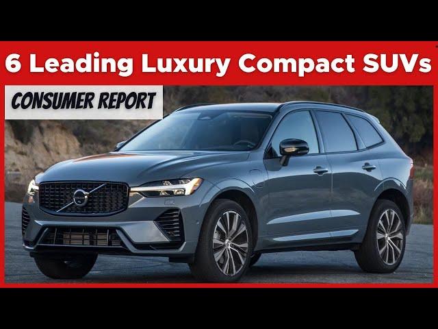 Best Compact Luxury SUVs Recommended by Consumer Reports - 2024