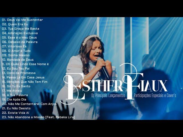 Esther Fiaux As Melhores [Os Principais Lançamentos, Participações Especiais e Cover's]