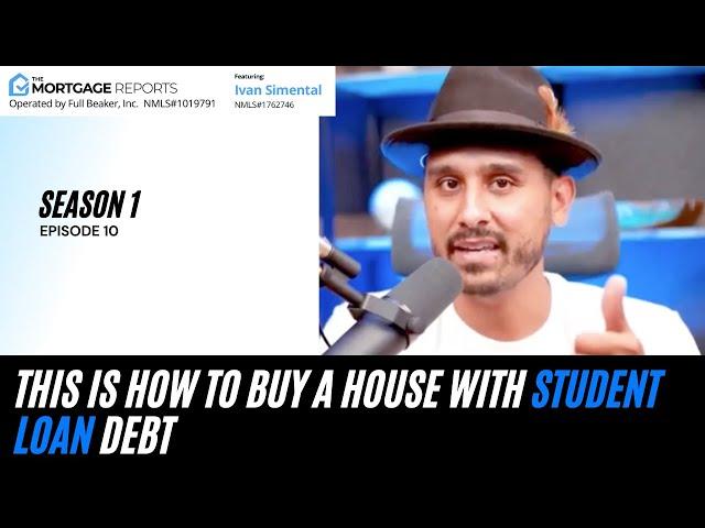 HOW TO BUY A HOUSE IF YOU HAVE STUDENT LOAN DEBT: tips to get a mortgage right out of college