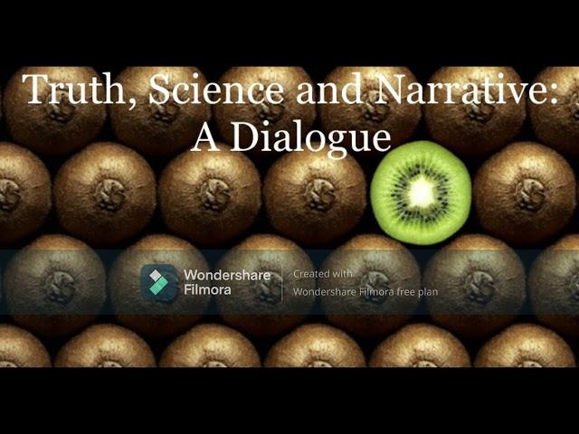 Truth, Science, and Narrative: A(nother) Dialogue