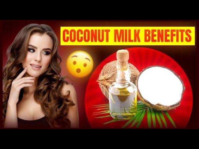 9 Amazing Health Benefits of Coconut Milk | Why You Should Add It to Your Diet?