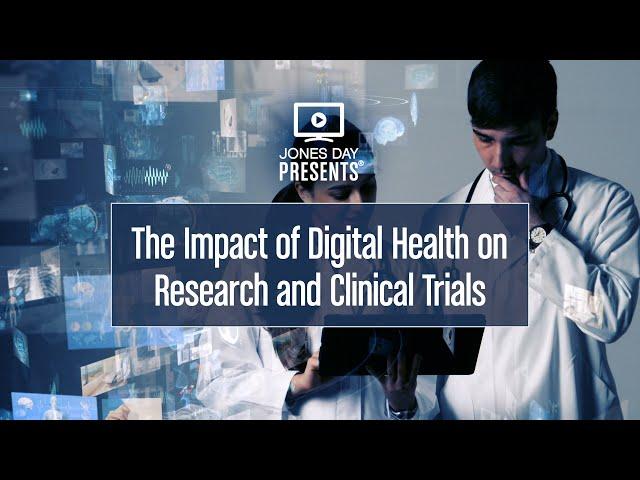 The Impact of Digital Health on Research and Clinical Trials
