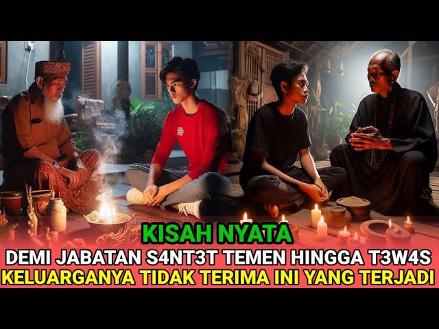 KISAH NYATA - DEMI JABATAN S4NT3T TEMAN HINGGA T3W4S, KELUARGANYA TIDAK TERIMA INI YANG TERJADI.