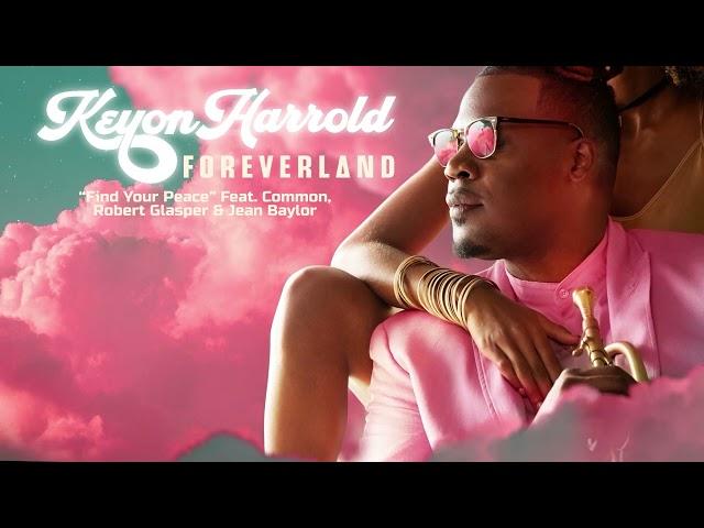 Keyon Harrold - Find Your Peace featuring Common, Robert Glasper & Jean Baylor (Official Audio)