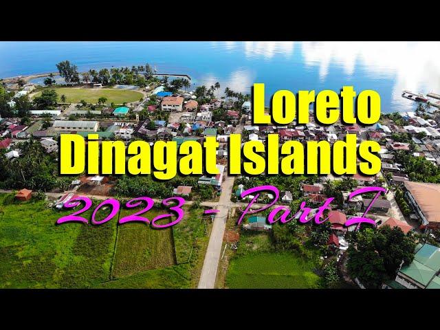 LORETO DINAGAT ISLANDS 2023 - Part 1