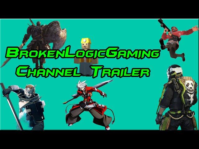 New Channel Trailer - BrokenLogicGaming