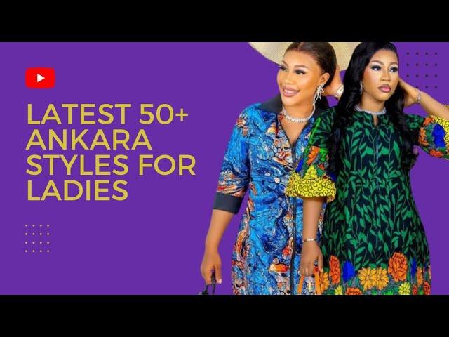 Latest 50+ ANKARA FASHION STYLES FOR LADIES