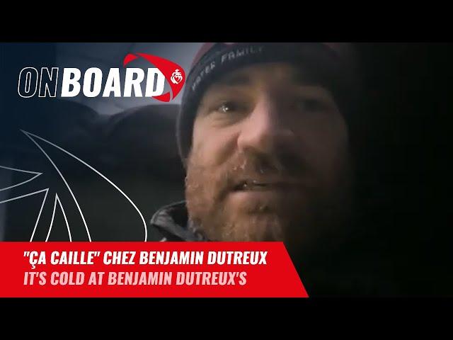 "Ça caille" chez Benjamin Dutreux | Vendée Globe 2024