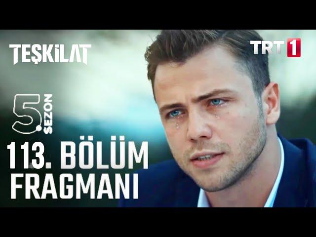 Teşkilat 113. Bölüm Fragmanı