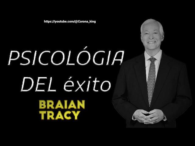 La Psicologia del Logro: Descubre los Secretos de Brian Tracy