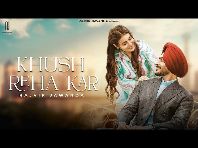 Khush Reha Kar Khush Rakhya kar Chad De Aadta Rusan Diya | Rajvir Jawanda | New Punjabi Song 2024