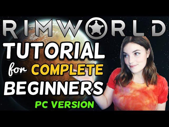 RIMWORLD TUTORIAL for COMPLETE BEGINNERS - TIMESTAMPS - NO MODS, NO DLC