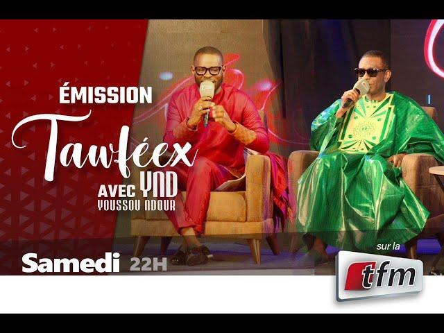 TFM LIVE  : EMISSION TAWFEEX AVEC YOUSSOU NDOUR - Pr: EL HADJ PAPE CHEIKH DIALLO