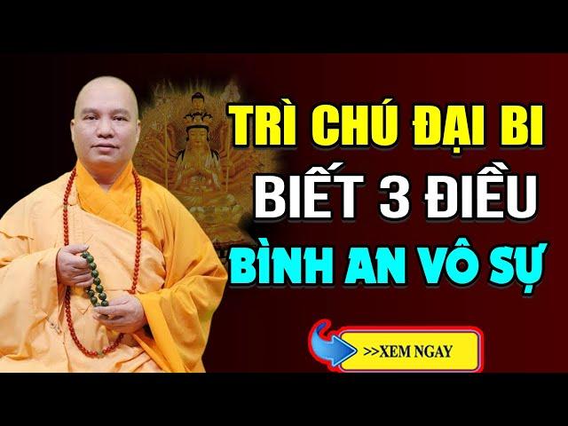 Thầy Giải Thích Về Cách Thức TỤNG CHÚ ĐẠI BI, Để Có Hiệu Quả Và Linh Nghiệm | Thầy Thích Đạo Thịnh