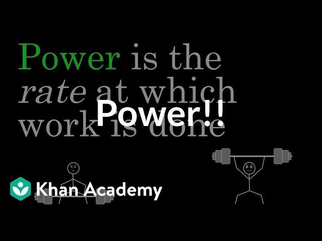 Power | Work and energy | Physics | Khan Academy