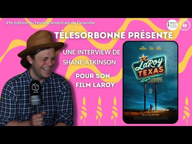 Interview de Shane Atkinson, réalisateur de LaRoy - 49e édition du Festival de Deauville