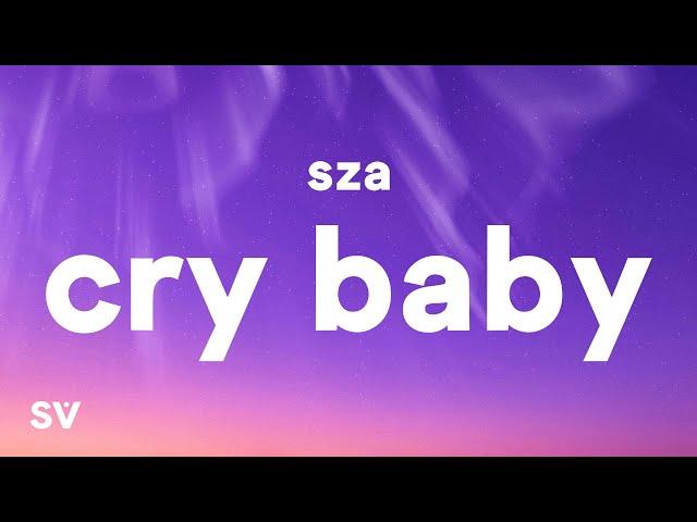 SZA - Cry Baby (Lyrics)