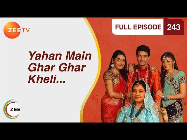 Yahan Main Ghar Ghar Kheli - Full Ep - 243 - Zee TV