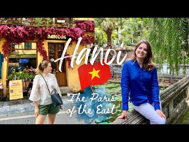 HANOI IS A JEWEL OF SOUTH EAST ASIA (this city has so much to offer!)