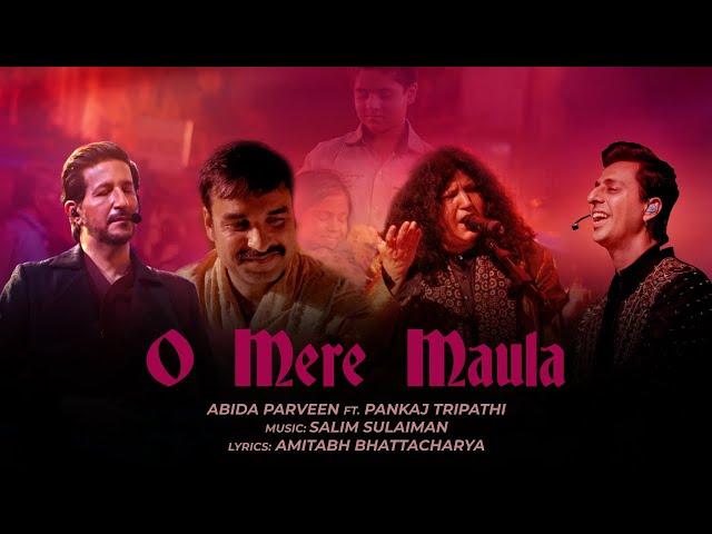 O Mere Maula | Abida Parveen ft. Pankaj Tripathi | Salim Sulaiman | Eid 2022 Ramadan Special