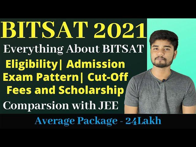 BITSAT 2021 - What is BITSAT? | Important Date | Exam Pattern | Admission | Cutoff