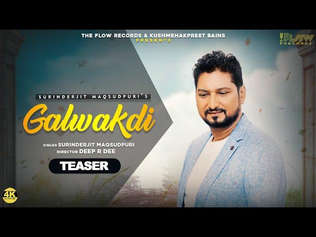 Galwakdi (Official Teaser) Surinderjit Maqsudpuri l The Flow Records l New Punjabi songs 2024