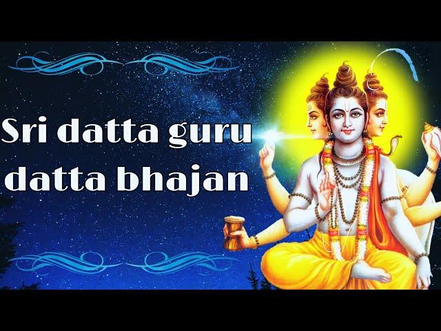 Sri Datta Guru Datta Jai Jai Datta © Original Full