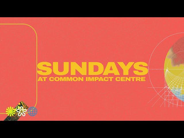 Sunday Service Live From CGMi Common Impact Centre