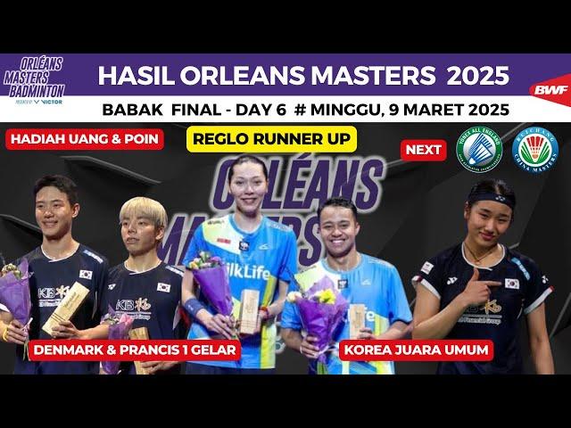 Hasil Final Orleans Masters 2025 day 6 ~ Korea Juara Umum ~ ReGlo Runner Up ~ Hadiah & Poin