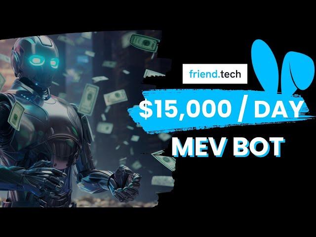 This Friend.Tech MEV Bot Makes $15,000 in ONE DAY