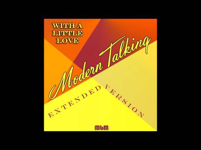 Modern Talking - With A Little Love Extended Version (re-cut by Manaev)