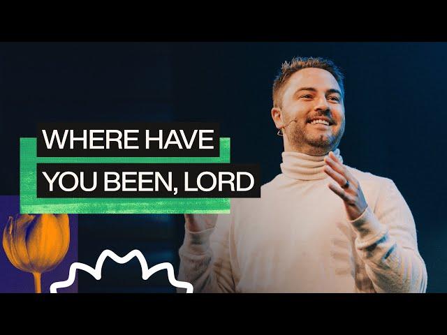 WHERE HAVE YOU BEEN LORD | PASTOR LUKE LEZON