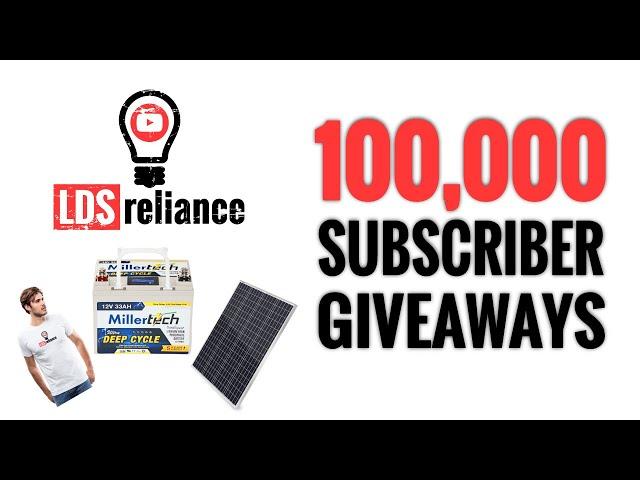 100K Subscribers!!  Win A $250 Battery, 100W Solar Panel, or LDSreliance T-Shirts!